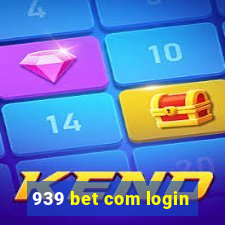 939 bet com login